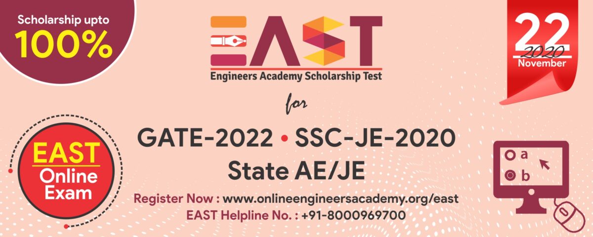 Engineers Academy Scholarship Test (EAST) for Aspirants of SSC JE and GATE 2022