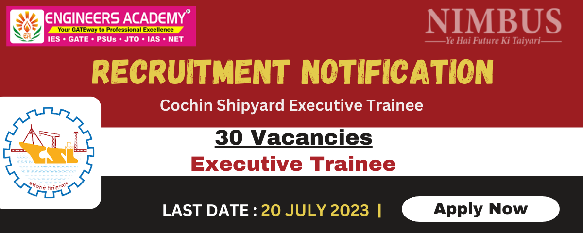 Cochin Shipyard Recruitment 2023: Online Coaching, Notification, Eligibility Criteria, Apply Online