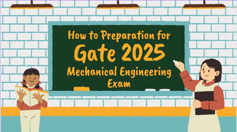 Gate 2025 Mechanical Engineering Exam Preparation