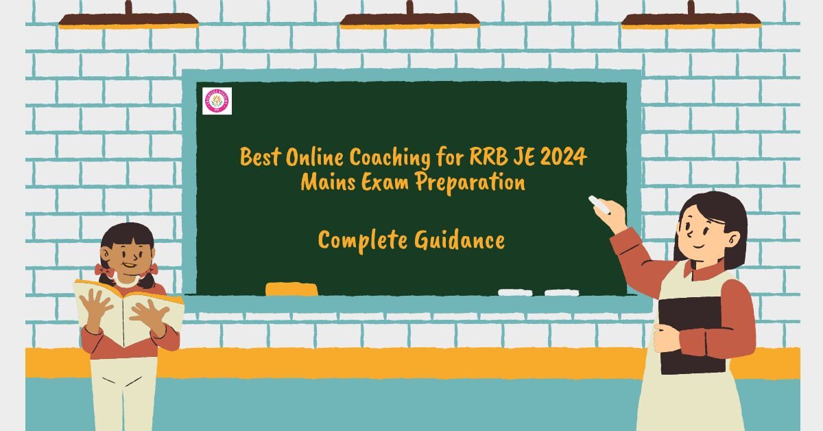 How to Crack the RRB JE 2024 Mains Exam with a Complete Strategy