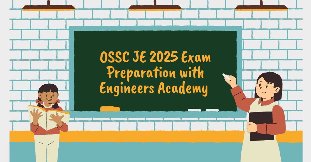 How to Prepare for OSSC JE 2025 Exam | Engineers Academy