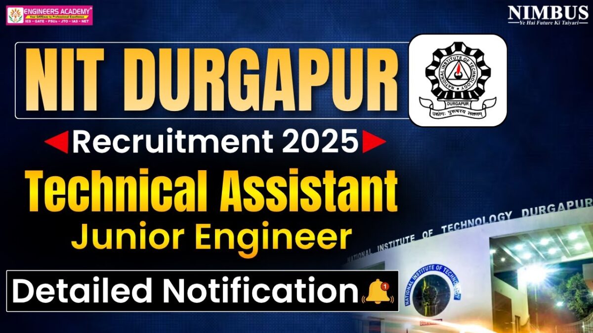 NIT Durgapur Non-Teaching Recruitment 2025 | Check Notification, Eligibility, Salary, Selection Process & More