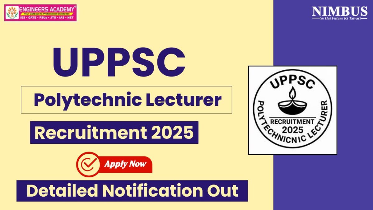 UPPSC Polytechnic Lecturer Recruitment 2025: Complete Notification, Vacancy Details & Eligibility